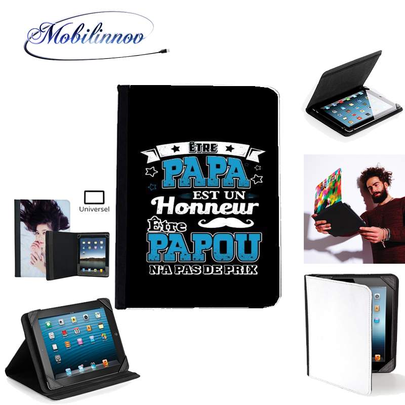 Étui Universel Tablette pour Etre papa est un honneur - Etre papou n'a pas de prix