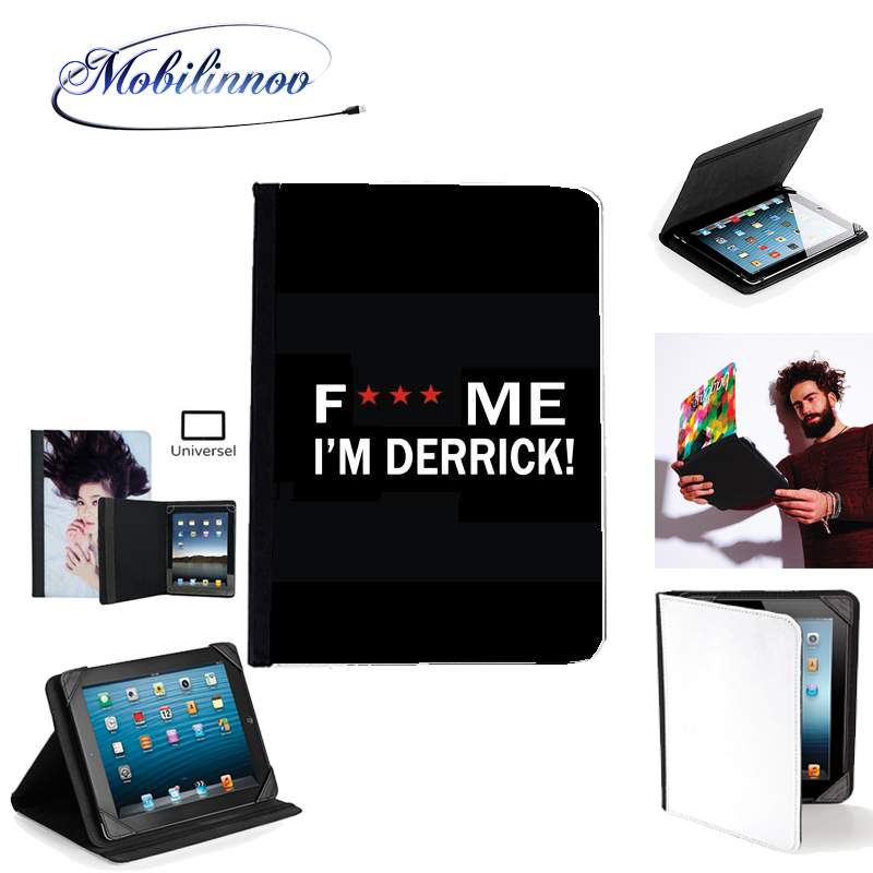 Étui Universel Tablette pour Fuck Me I'm Derrick!