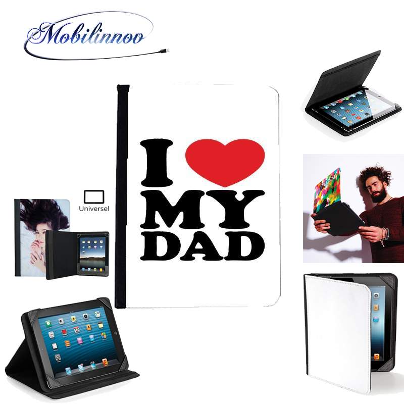 Étui Universel Tablette pour I love my DAD