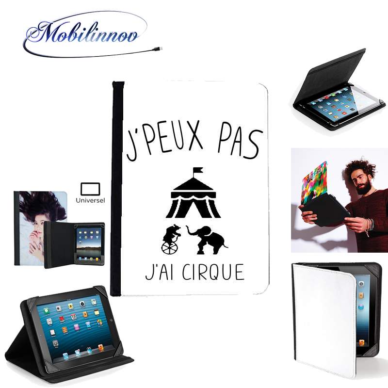 Étui Universel Tablette pour Je peux pas jai cirque