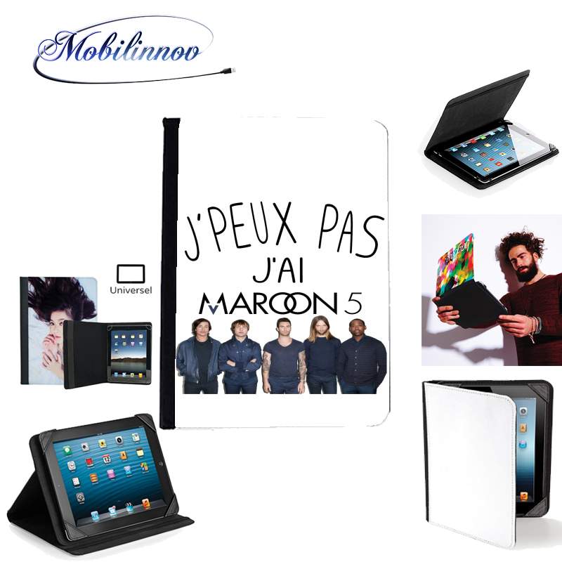 Étui Universel Tablette pour Je peux pas j'ai Maroon 5