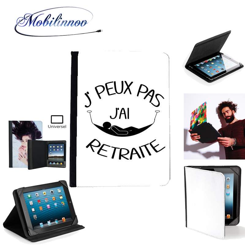 Étui Universel Tablette pour Je peux pas j'ai retraite