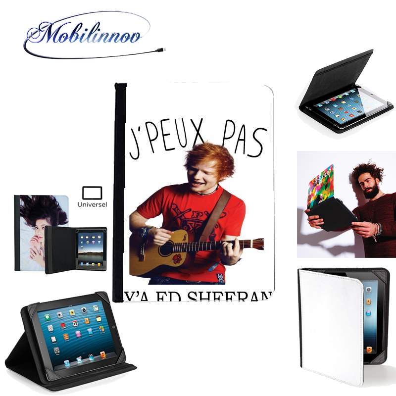 Étui Universel Tablette pour Je peux pas y'a ed sheeran