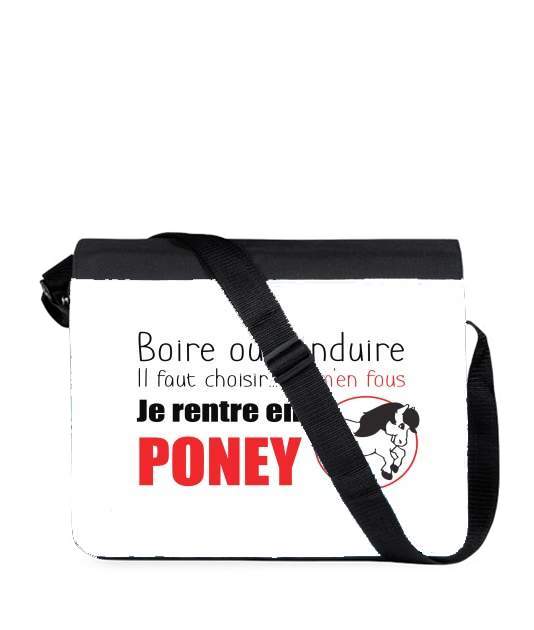 Sac bandoulière - besace pour Boire ou conduire Je men fous je rentre en Poney