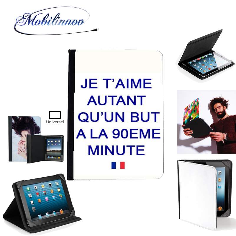 Étui Universel Tablette 7 pouces pour Je t'aime autant qu'un but à la 90e minutes