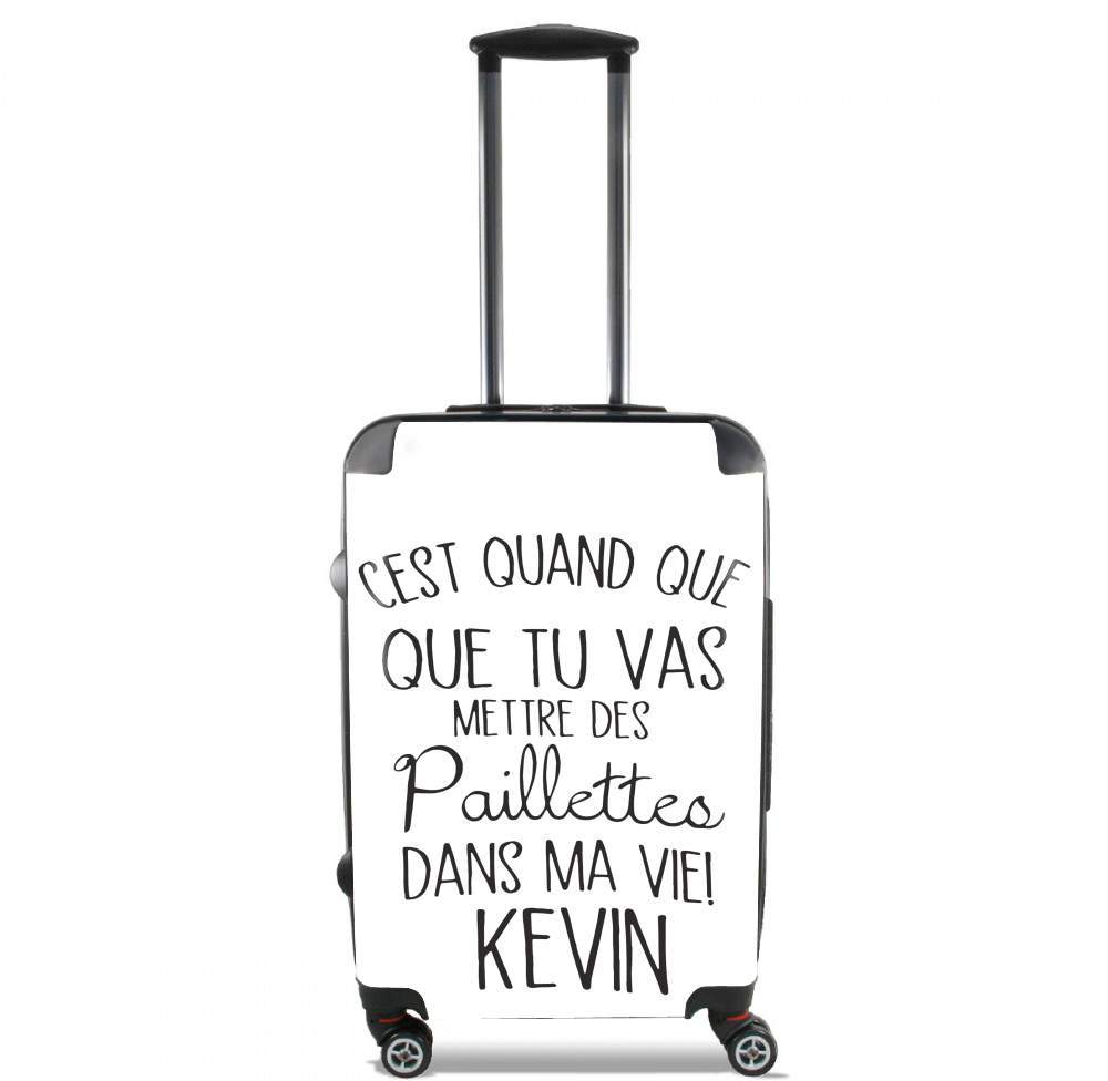 Valise trolley bagage L pour C'est quand que tu vas mettre des paillettes dans ma vie Kevin - Prénom à personnaliser