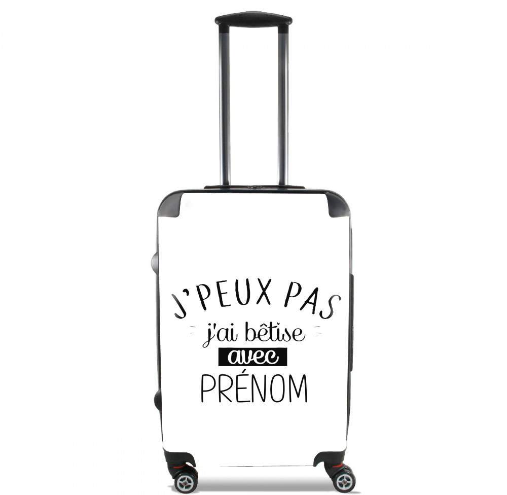 Valise trolley bagage L pour Je peux pas j'ai bêtise avec prénom personnalisable