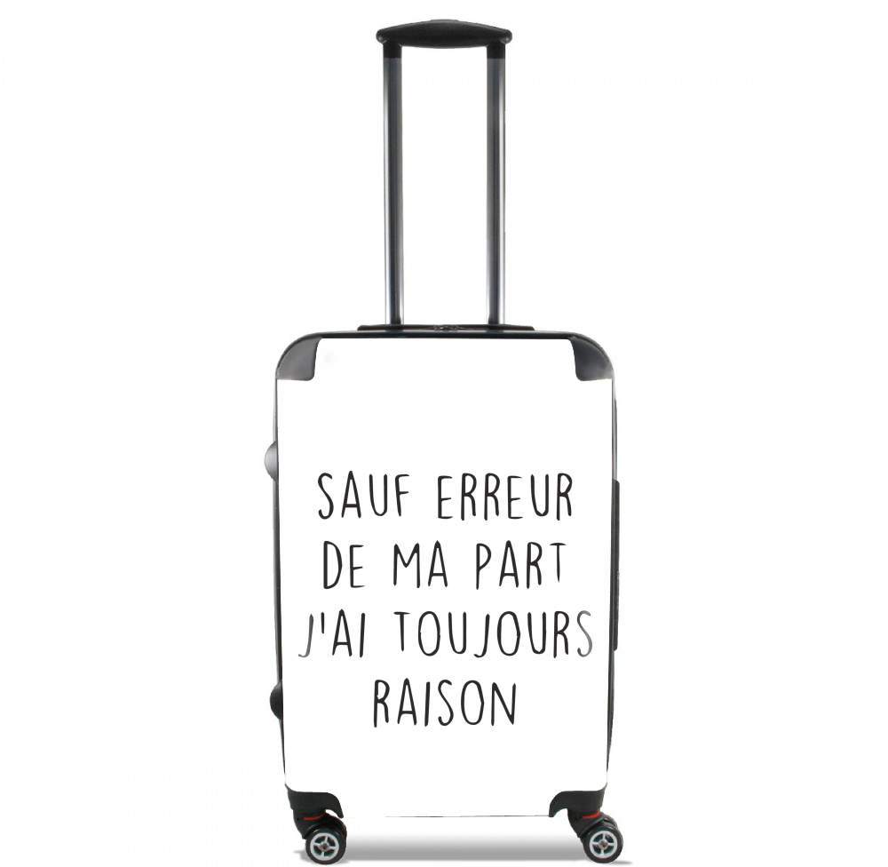 Valise trolley bagage L pour Sauf erreur de ma part jai toujours raison