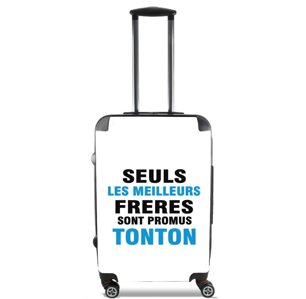 Valise trolley bagage L pour Seuls les meilleurs freres sont promus tonton