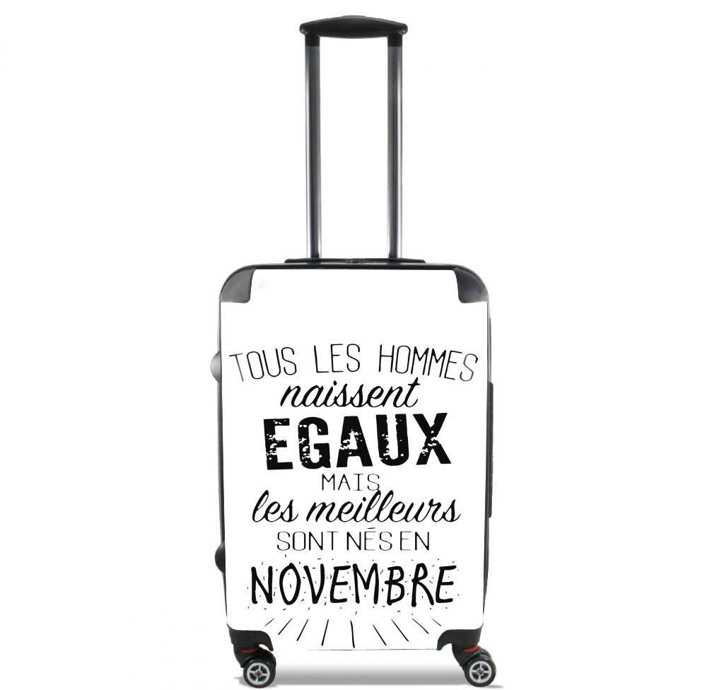 Valise trolley bagage L pour Tous les hommes naissent egaux mais les meilleurs sont nes en Novembre